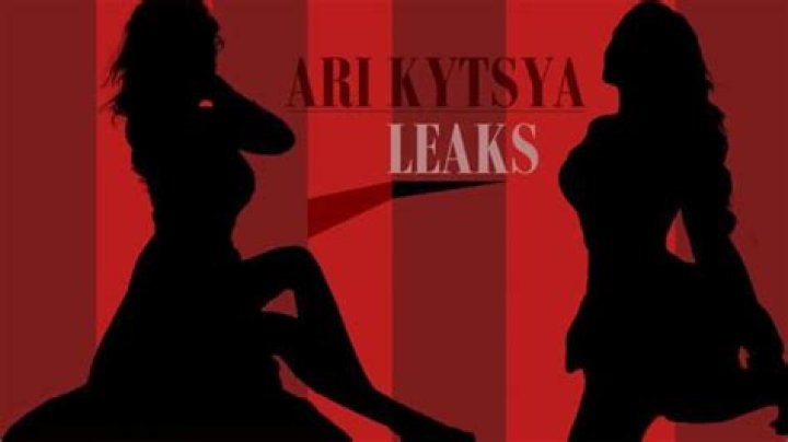Ari Kytsya Leaks: Unraveling the Mystery Behind the Controversy