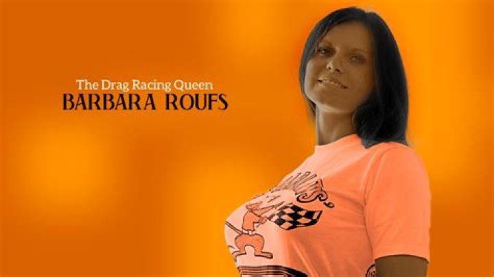 Barbara Roufs: The Trailblazing Woman in Drag Racing
