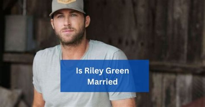 Is Riley Green Married in 2024? A Comprehensive Look at His Relationship Status