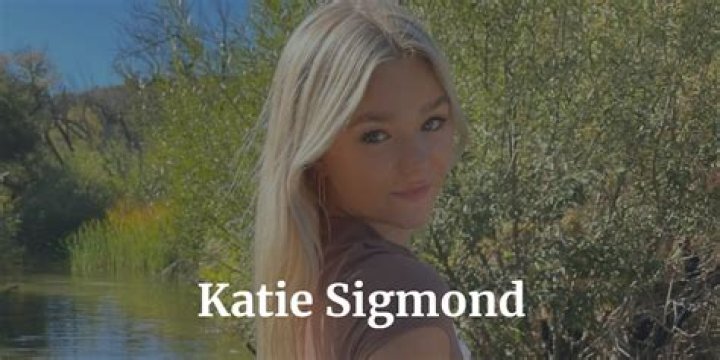 Katie Sigmond: The Rising Star of Leaks
