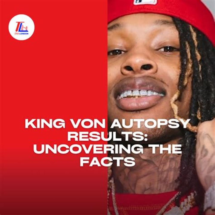 Uncovering the Truth: King Von Autopsy Results Explained
