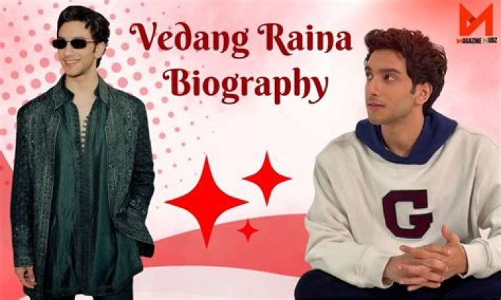 Unveiling the Life of Vedang Raina: A Comprehensive Biography