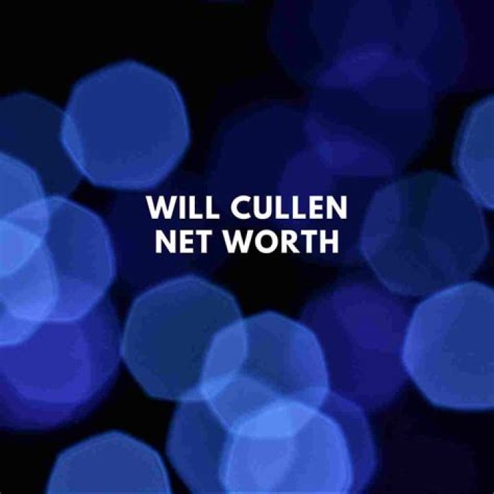 Will Cullen Net Worth: An In-Depth Look at His Wealth and Success